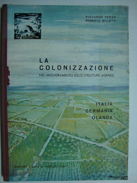 La colonizzazione nel miglioramento delle strutture agrarie (Italia - Germania …