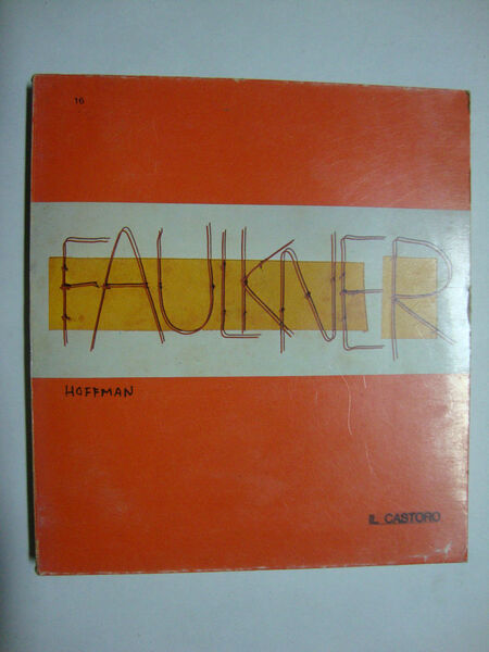 (Collana di monografie) Il Castoro - (N. 16 Faulkner)