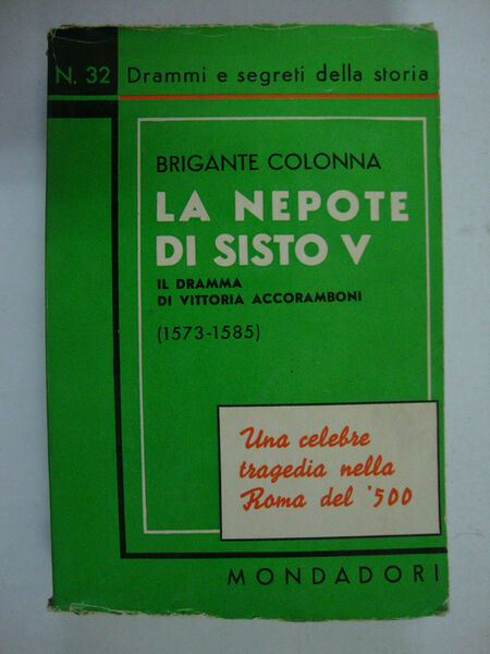 La nepote di Sisto V (Il dramma di Vittoria Accoramboni …