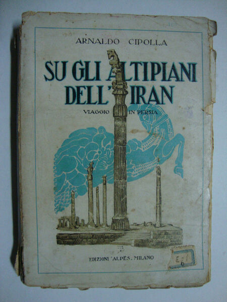 Su gli altipiani dell'Iran (viaggio in Persia)