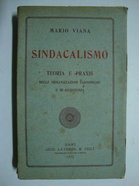 Sindacalismo (Teoria e praxis delle organizzazioni economiche e di resistenza)