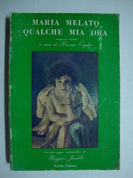 Qualche mia ora - Con Maria Melato - Cronache, giudizi, …