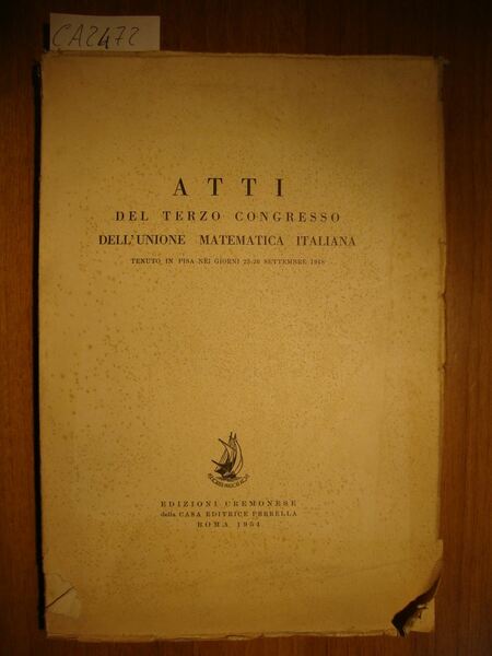 Atti del Terzo Congresso dell'Unione Matematica Italiana - Tenuto in …