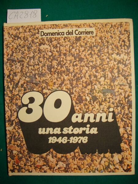 30 anni una storia 1946-1976 (Domenica del Corriere)