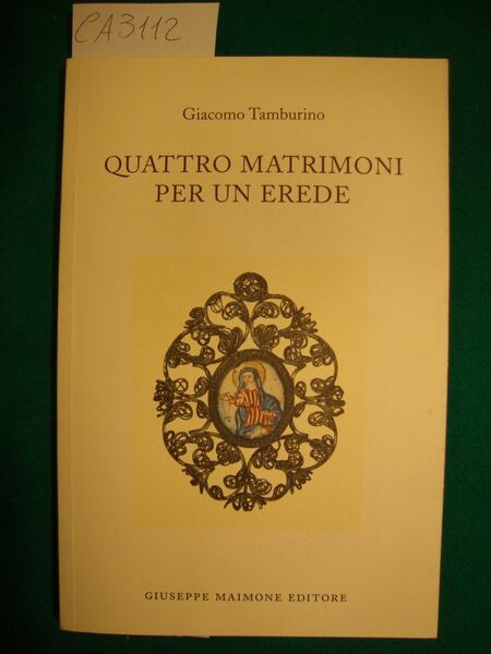 Quattro matrimoni per un erede