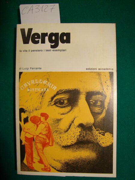 Verga - La vita il pensiero i testi esemplari