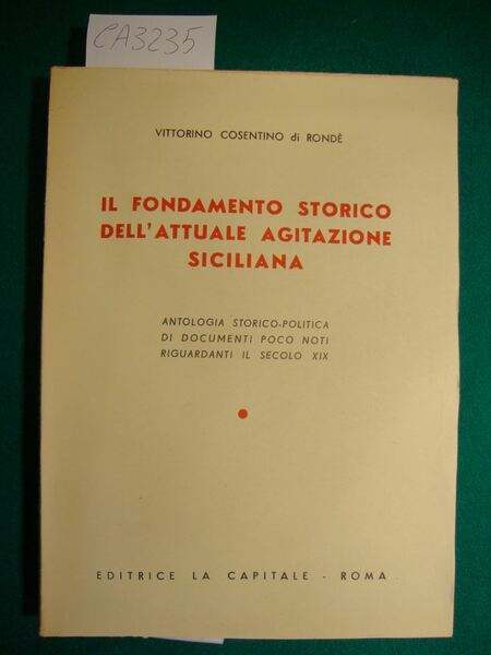 Il fondamento storico dell'attuale agitazione siciliana - Antologia storico-politica di …