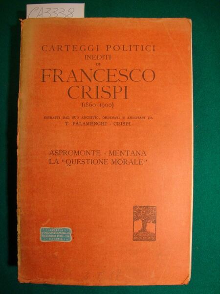 Carteggi politici inediti di Francesco Crispi (1860 - 1900) estratti …