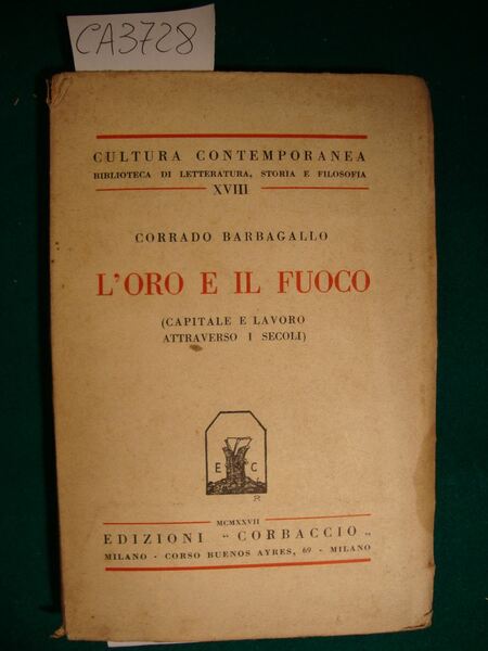 L'oro e il fuoco (Capitale e lavoro attraverso i secoli)
