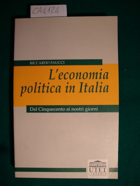 L'economia politica in Italia - Dal Cinquecento ai nostri giorni