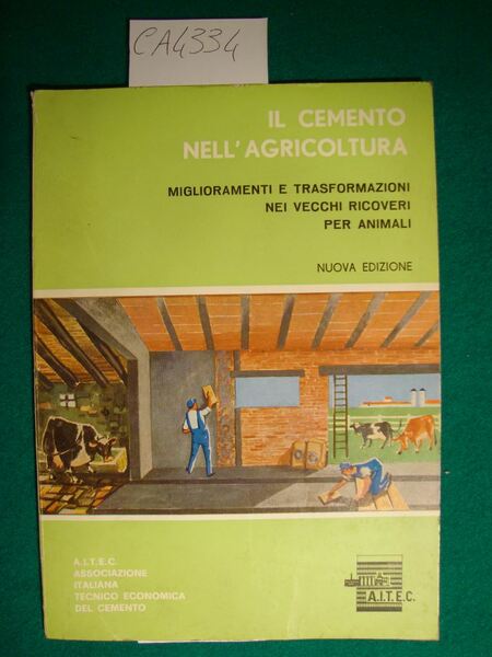 Il cemento nell'agricoltura - Miglioramenti e trasformazioni nei vecchi ricoveri …