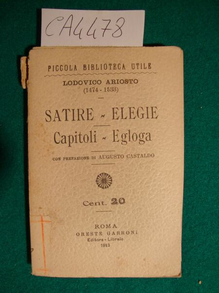 Satire - Elegie - Capitoli - Egloga - Con prefazione …