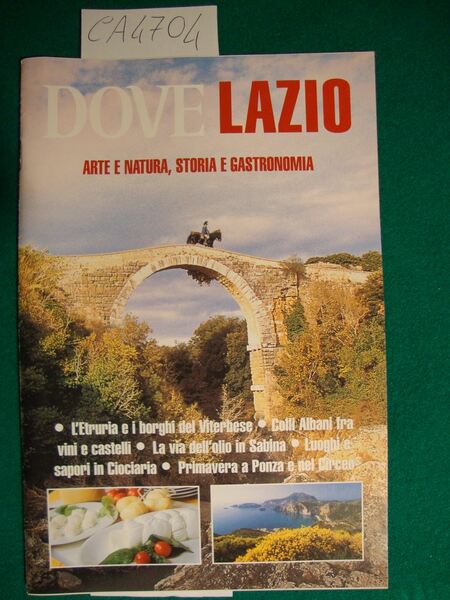 Dove Lazio : Arte e natura, sotira e gastronomia