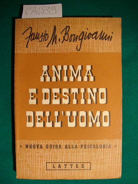 Anima e destino dell'uomo - Nuova guida alla Psicologia