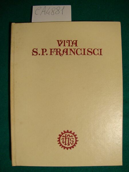 Vita S.P. Francisci - Vita e ammirabile storia del serafico …