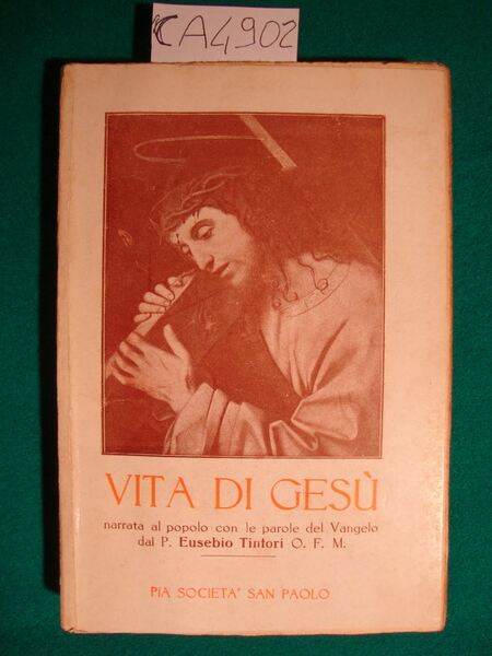 Vita di Gesù narrata al popolo con le parole del …