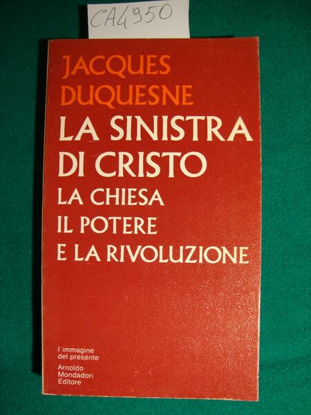 La sinistra di Cristo - La chiesa, il potere e …