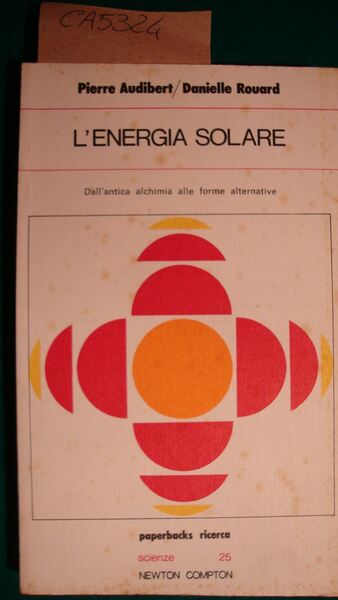 L'energia solare - Dall'antica alchimia alle forme alternative