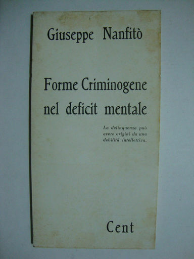 Forme Criminogene nel deficit mentale - La delinquenza può avere …