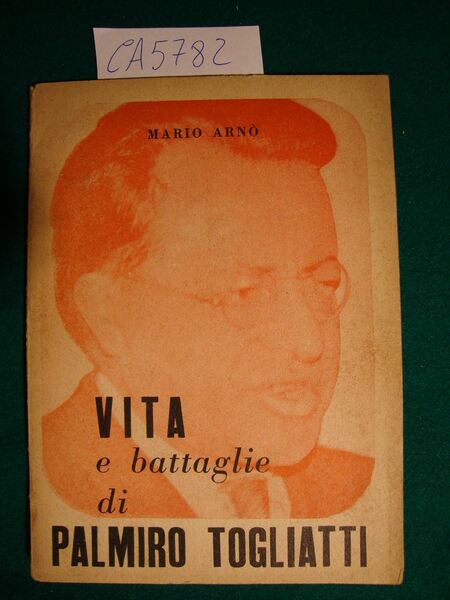 Vita e battaglie di Palmiro Togliatti