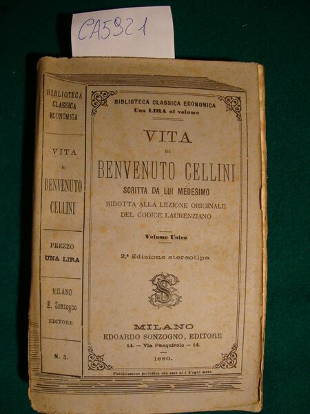 Vita di Benvenuto Cellini scritta da lui medesimo ridotta alla …