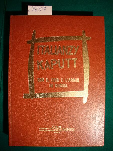 Italianzy Kaputt con il CSIR e l'Armir in Russia