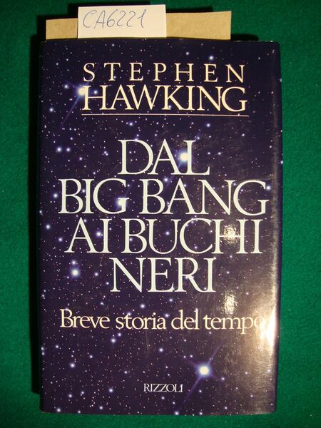 Dal Big Bang ai buchi neri - Breve storia del …