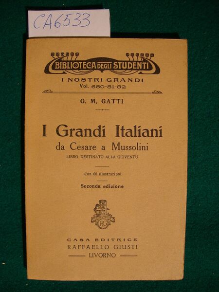 I Grandi Italiani da Cesare a Mussolini - Libro destinato …