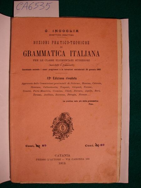 Nozioni pratico-teoriche di grammatica italia per le classi elementari superiori …