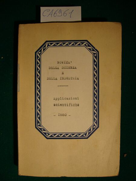 Novità della scienza e dell'industria - Annuario popolare di applicazioni …