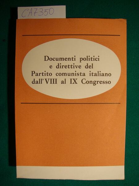 Documenti politici e direttive del Partito comunista italiano dall'VIII al …