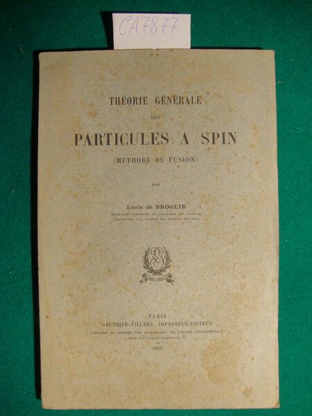 Théorie générale des particules a spin (méthode de fusion)