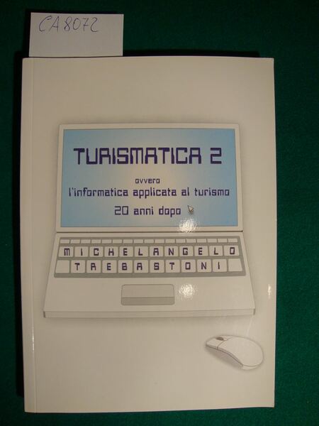 Turismatica ovvero L'informatica applicata al turismo 20 anni dopo