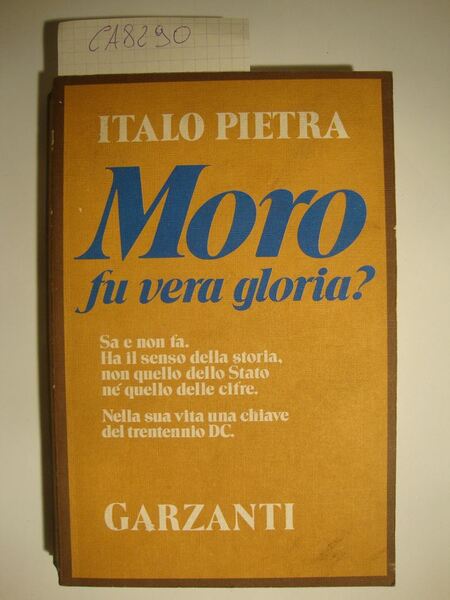 Moro, fu vera gloria?