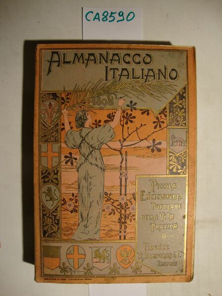 Almanacco Italiano - Piccola Enciclopedia della vita pratica e annuario …
