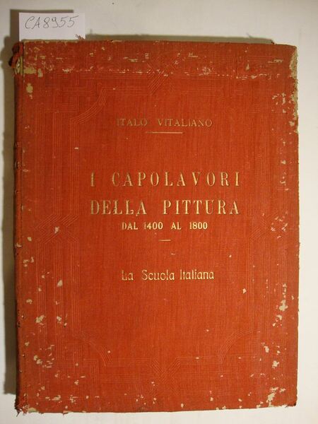 I capolavori della pittura - Dal 1400 al 1800 - …