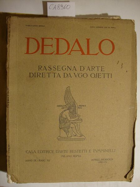 Dedalo - Rassegna d'arte diretta da Ugo Ojetti (Anno IX …