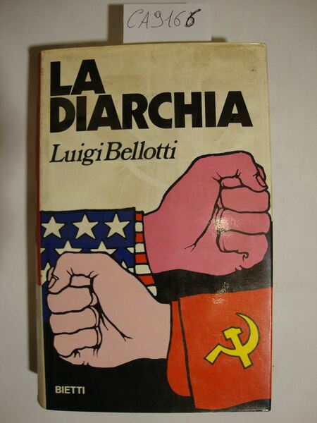 La diarchia - USA-URSS: ideologie e compromessi della politica mondiale …