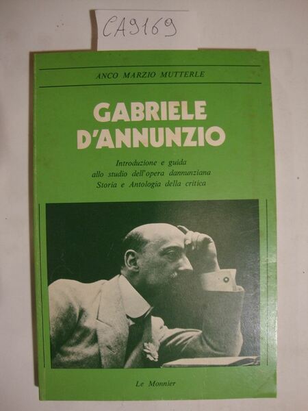 Gabriele D'Annunzio - Introduzione e guida allo studio dell'opera Dannunziana …