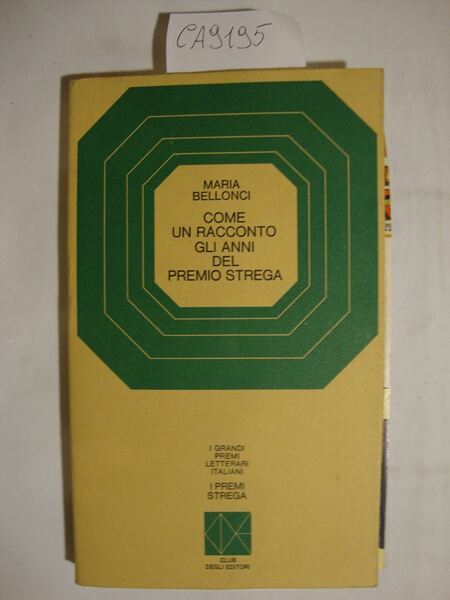 Come un racconto - Gli anni del Premio Strega