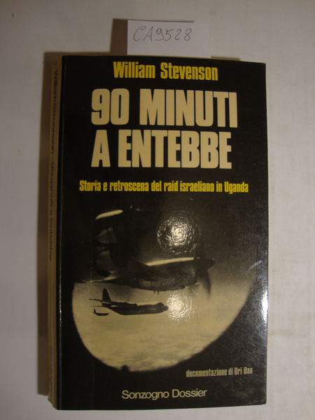 90 minuti a Entebbe - Storia e retroscena del raid …