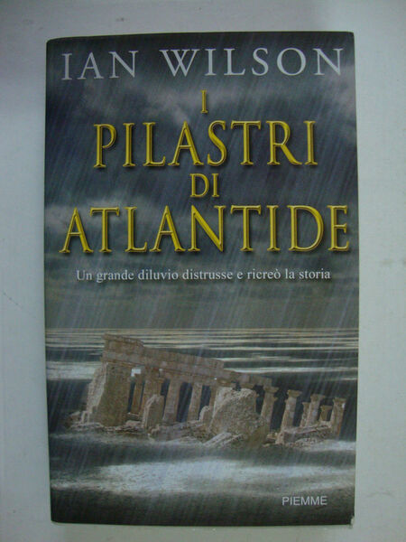 I pilastri di Atlantide (Un grande diluvio distrusse e ricreò …