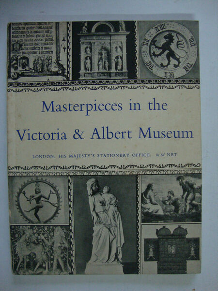 Masterpieces in the Victoria & Albert Museum