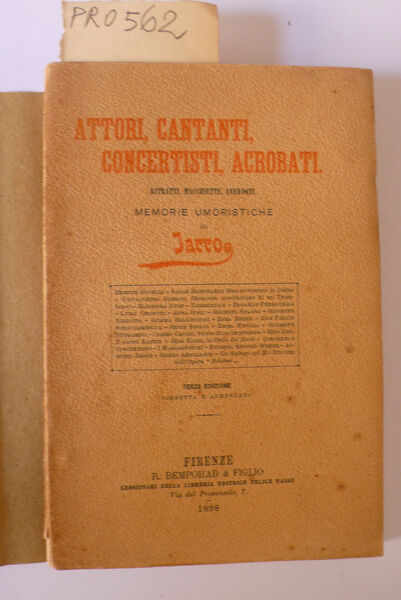Attori, cantanti, concertisti, acrobati. Ritratti, macchiette, aneddoti, memorie umoristiche