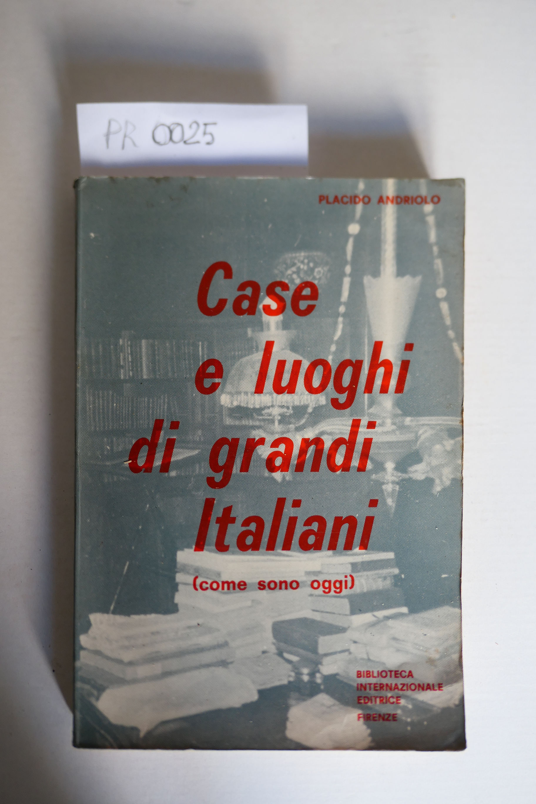 Case e luoghi di grandi italiani (come sono oggi)