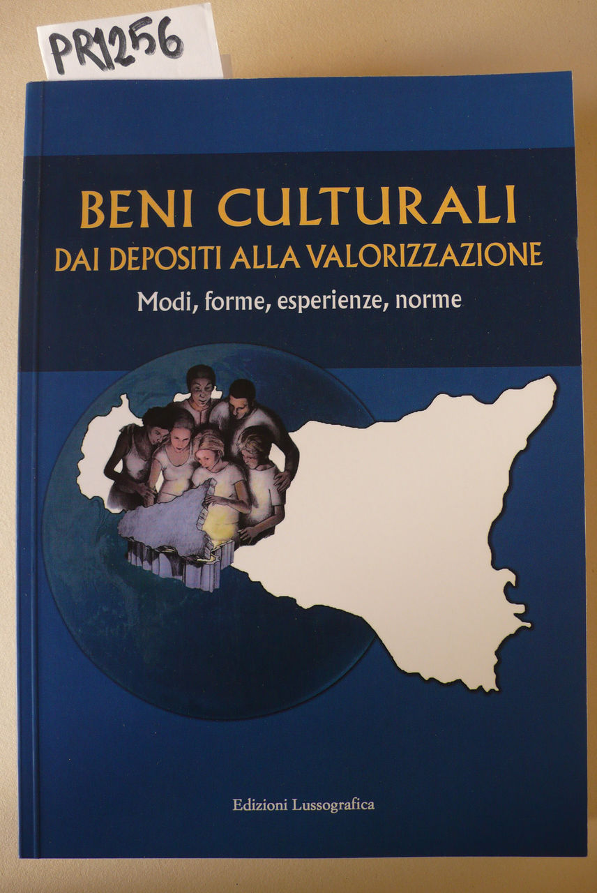 I beni culturali dai depositi alla valorizzazione. Modi, forme, esperienze, …