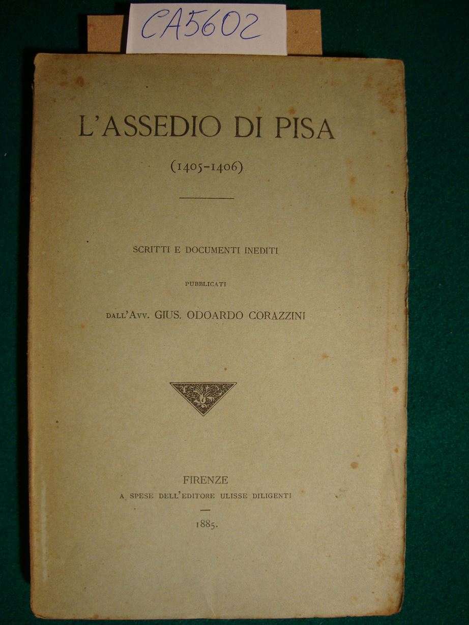 L'assedio di Pisa (1405-1406) - Scritti e documenti inediti