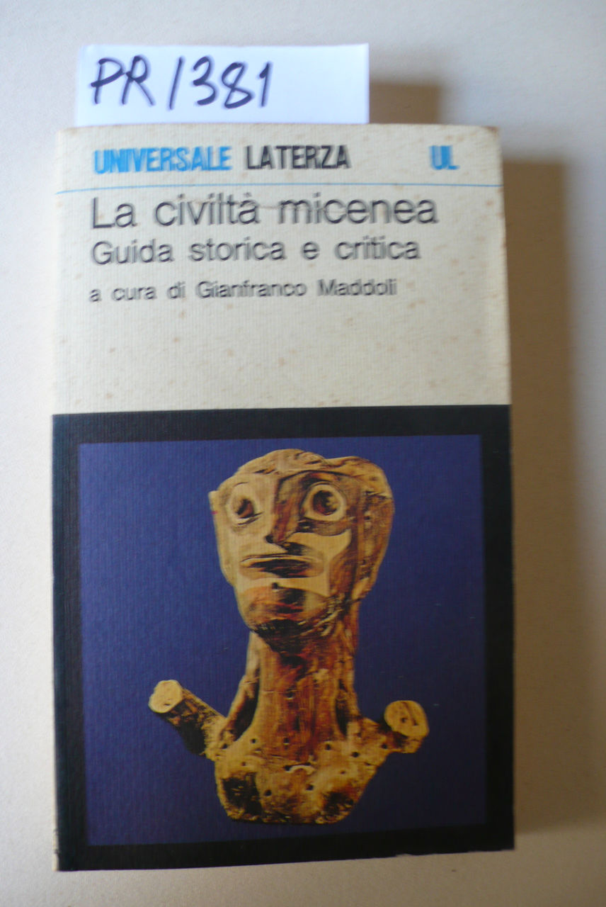 La civiltà micenea. Guida storica e critica