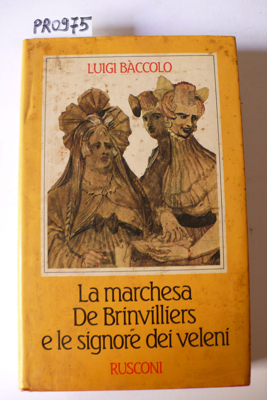 La Marchesa de Brinvilliers e le signore dei veleni