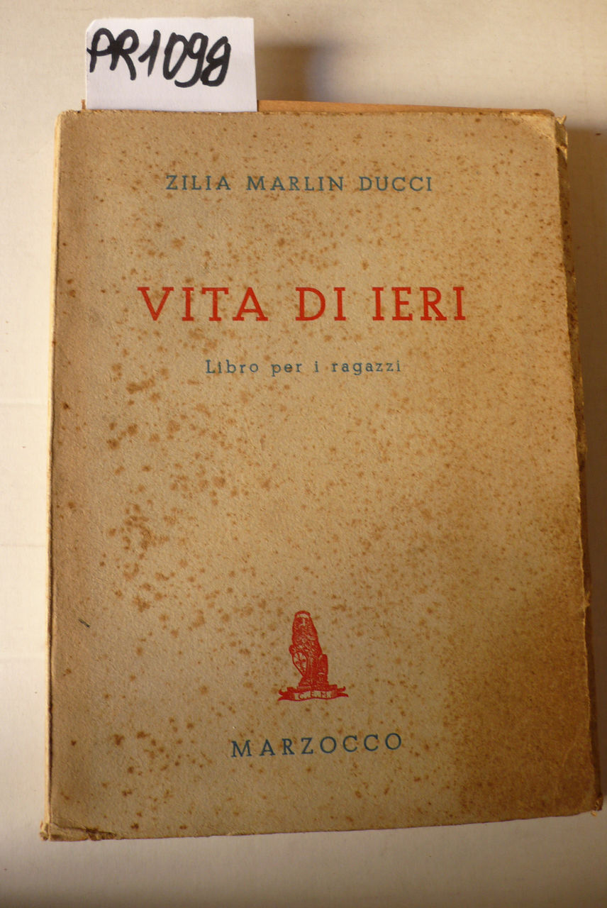 Vita di ieri, libro per ragazzi. Anni di passione ( …